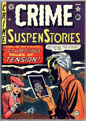 1950 - Crime SuspenStories #1 - Click
for Bigger Image in a New Page
