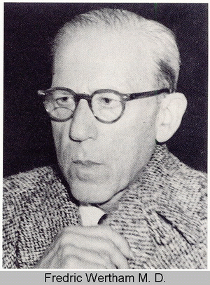Fredric Wertham M. D. - Click
for Bigger Image in a New Page